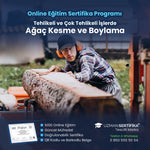 Tehlikeli ve Çok Tehlikeli İşlerde Ağaç Kesme ve Boylama Eğitimi Sertifika Programı