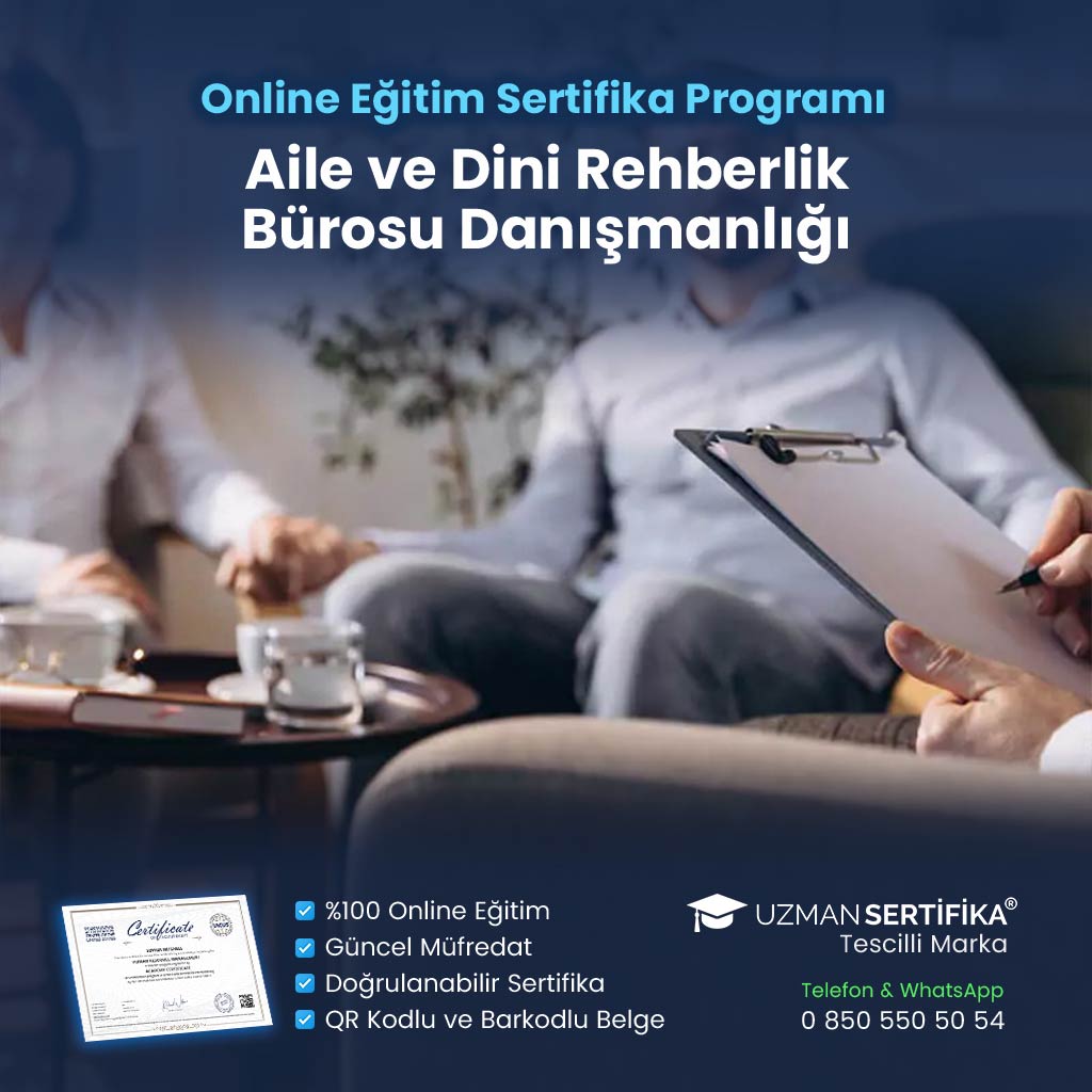 Aile ve Dini Rehberlik Bürosu Danışmanlığı Eğitimi Sertifika Programı