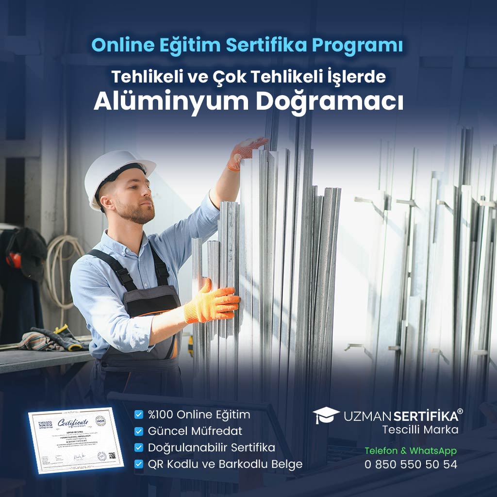 Tehlikeli ve Çok Tehlikeli İşlerde Alüminyum Doğramacı Eğitimi Sertifika Programı