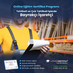 Tehlikeli ve Çok Tehlikeli İşlerde Bayrakçı İşaretçi Eğitimi Sertifika Programı