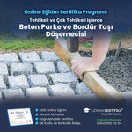 Tehlikeli ve Çok Tehlikeli İşlerde Beton Parke ve Bordür Taşı Döşemecisi Eğitimi Sertifika Programı