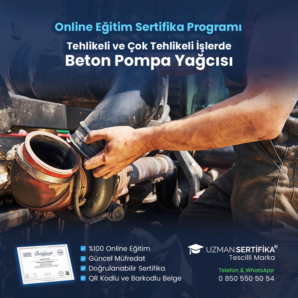 Tehlikeli ve Çok Tehlikeli İşlerde Beton Pompa Yağcısı Eğitimi Sertifika Programı