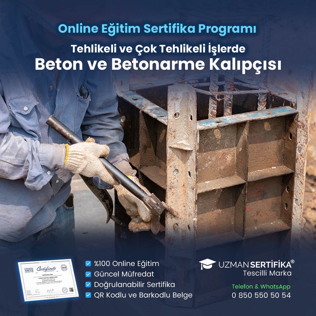 Tehlikeli ve Çok Tehlikeli İşlerde Beton - Betonarme İşleri Eğitimi Sertifika Programı