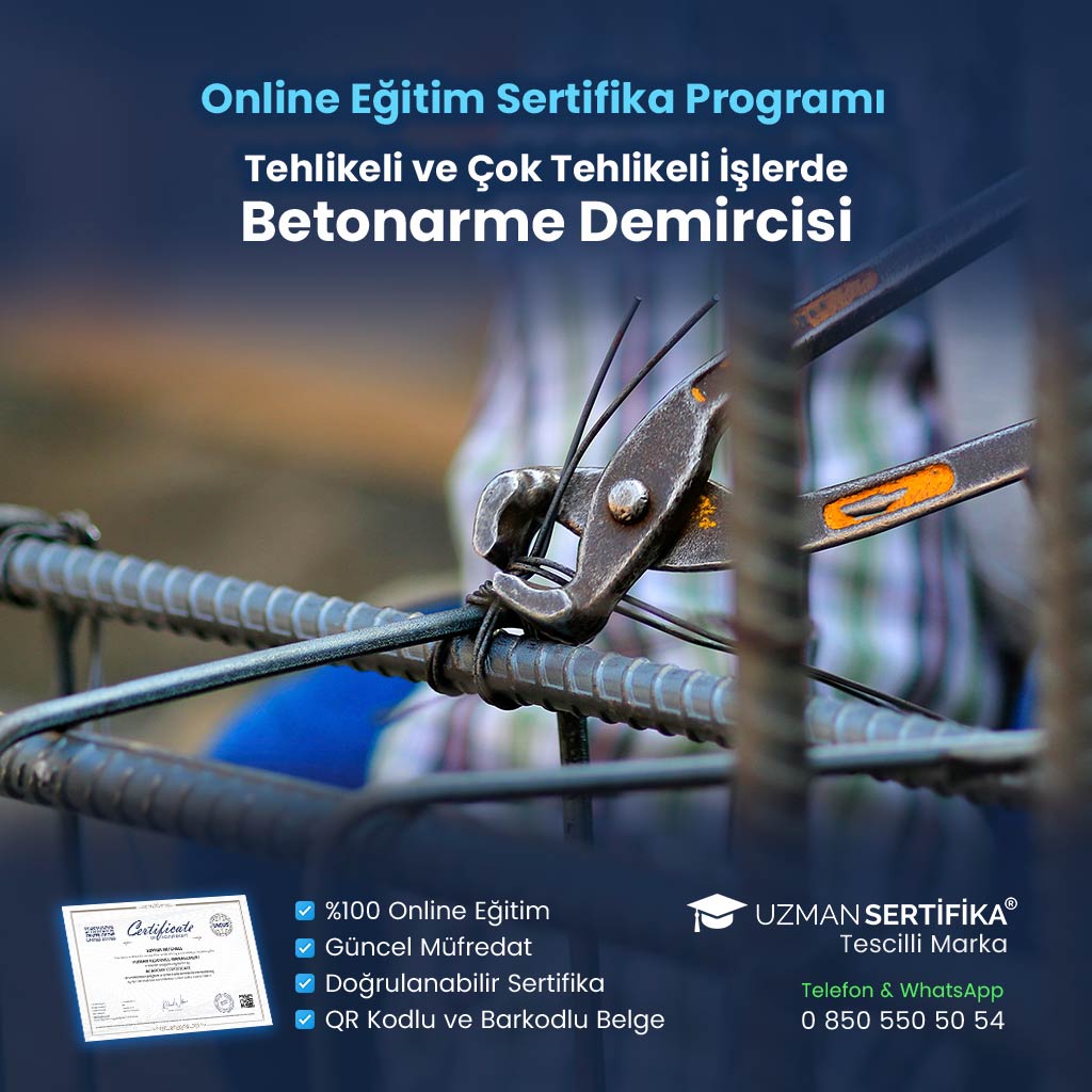 Tehlikeli ve Çok Tehlikeli İşlerde Betonarme Demircisi Eğitimi Sertifika Programı