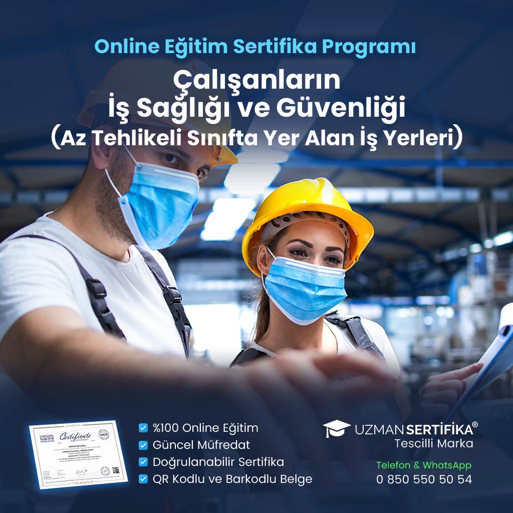 Çalışanların İş Sağlığı ve Güvenliği (Az Tehlikeli Sınıfta Yer Alan İş Yerleri) Eğitimi Sertifika Programı