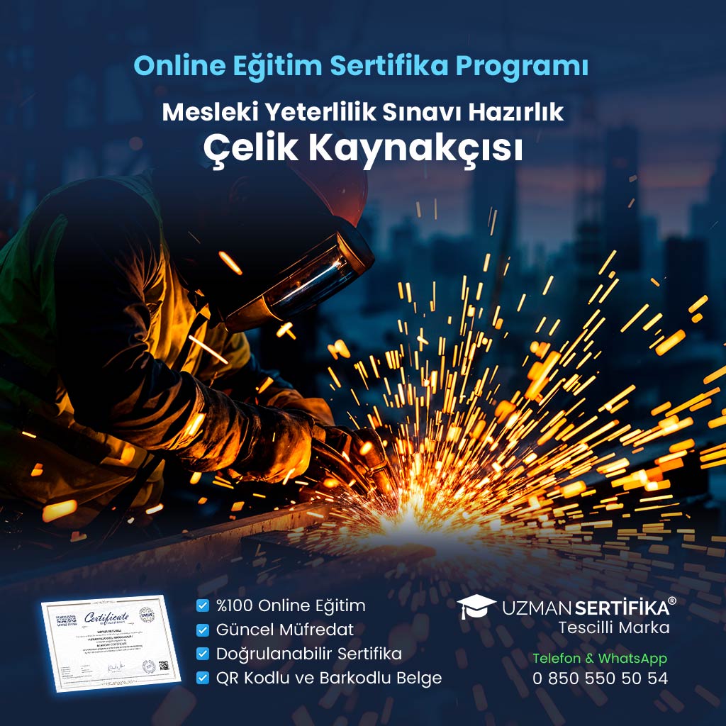 Çelik Kaynakçısı Eğitimi Sertifika Programı (MYK Belge Sınavı Hazırlık)