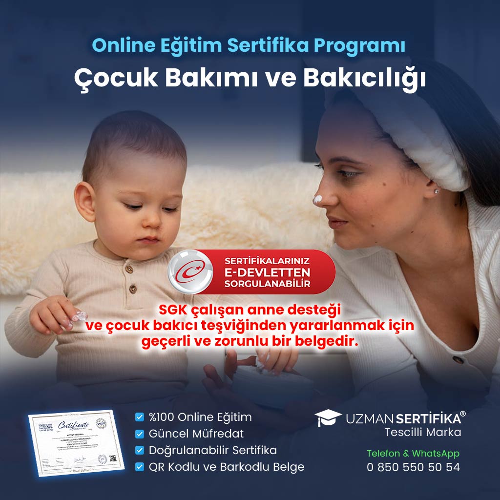 Çocuk Bakımı ve Bakıcılığı Eğitimi Sertifika Programı (SGK Çalışan Anne Desteği Belgesi)