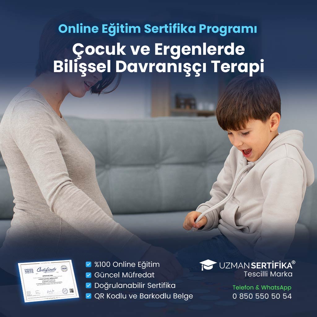 Çocuk ve Ergenlerde Bilişsel Davranışçı Terapi Eğitimi Sertifika Programı