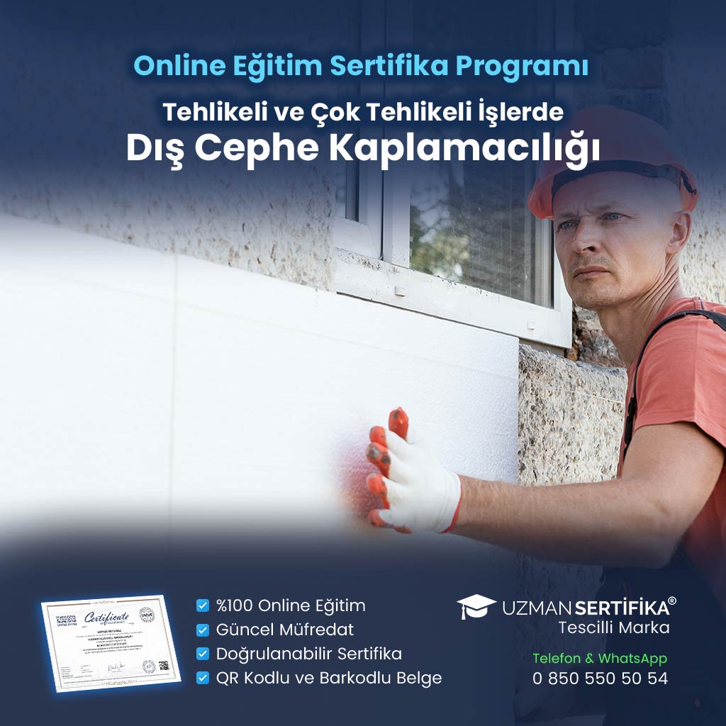 Tehlikeli ve Çok Tehlikeli İşlerde Dış Cephe Kaplamacılığı Eğitimi Sertifika Programı