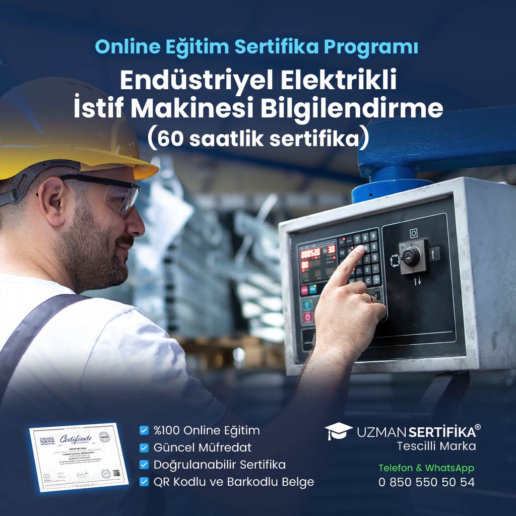 Endüstriyel Elektrikli İstif Makinesi Bilgilendirme (60 saatlik sertifika) Eğitimi Sertifika Programı