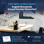 Engelli Bireylerde Sosyal Destek Hizmetleri Eğitimi Sertifika Programı