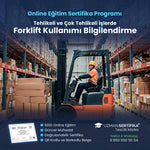 Tehlikeli ve Çok Tehlikeli İşlerde Forklift Kullanımı Bilgilendirme Eğitimi Sertifika Programı
