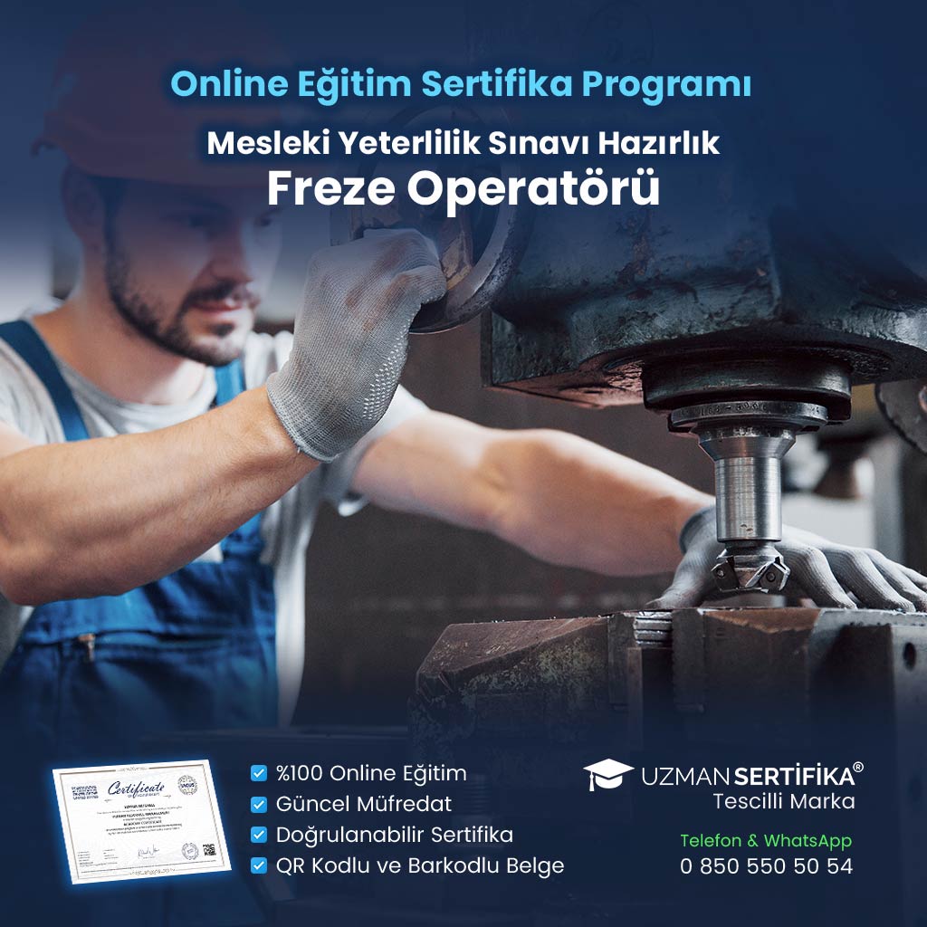 Freze Operatörü Eğitimi Sertifika Programı (MYK Belge Sınavı Hazırlık)