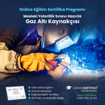 Gaz Altı Kaynakçısı Eğitimi Sertifika Programı (MYK Belge Sınavı Hazırlık)