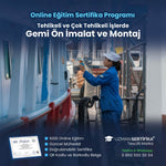 Tehlikeli ve Çok Tehlikeli İşlerde Gemi Ön İmalat ve Montaj Eğitimi Sertifika Programı