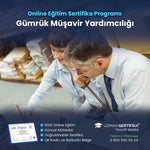 Gümrük Müşavir Yardımcılığı Eğitimi Sertifika Programı