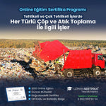Tehlikeli ve Çok Tehlikeli İşlerde Her Türlü Çöp ve Atık Toplama İle İlgili İşler Eğitimi Sertifika Programı