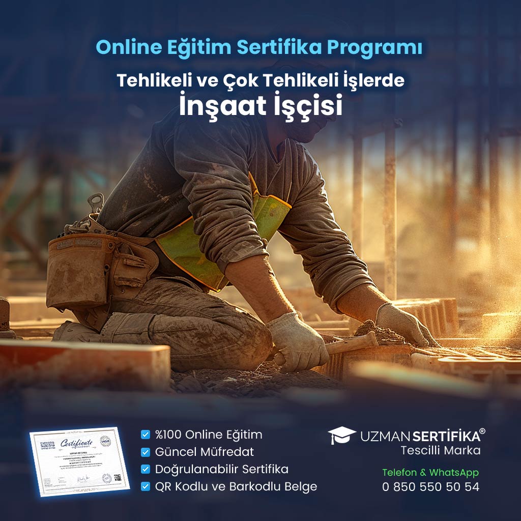 Tehlikeli ve Çok Tehlikeli İşlerde İnşaat İşçisi Eğitimi Sertifika Programı
