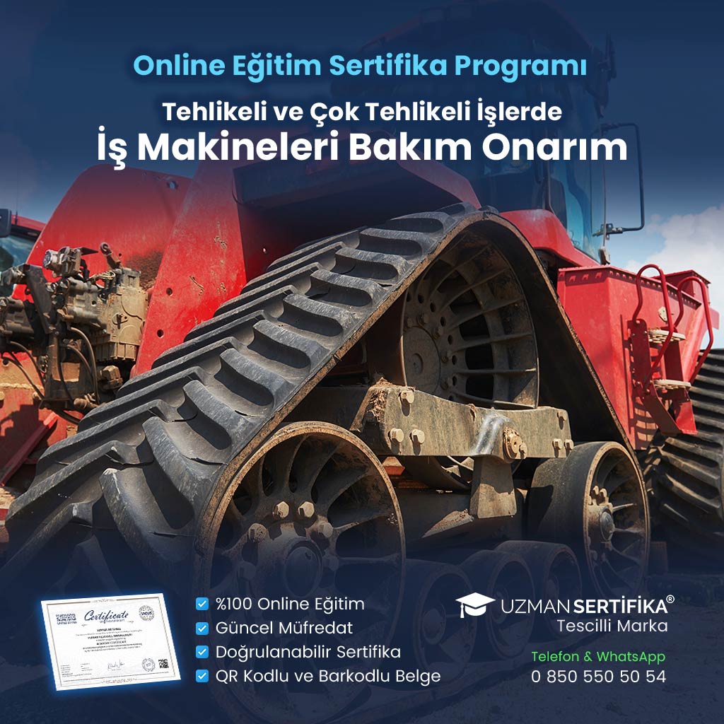 Tehlikeli ve Çok Tehlikeli İşlerde İş Makineleri Bakım Onarım Eğitimi Sertifika Programı