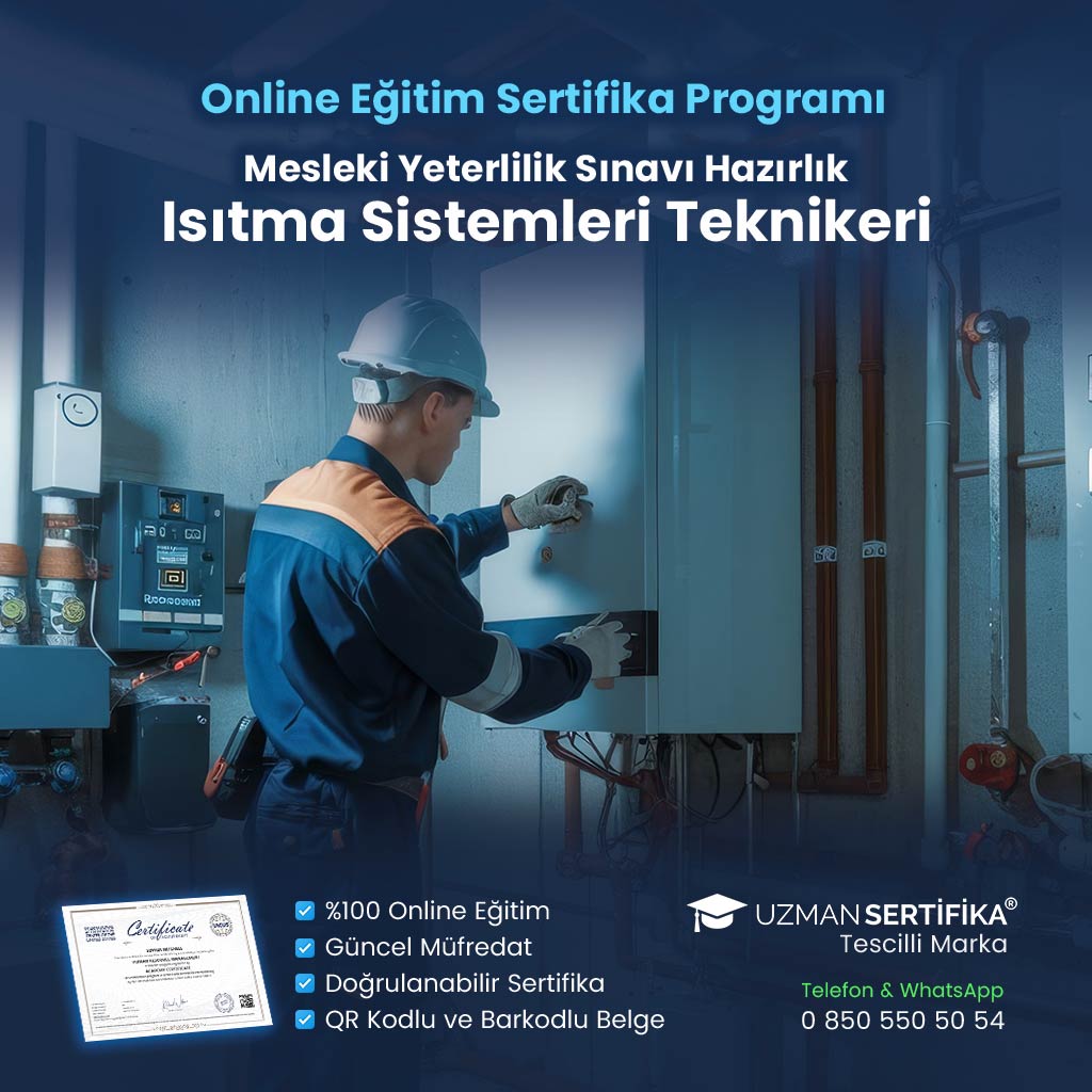 Isıtma Sistemleri Teknikeri Eğitimi Sertifika Programı (MYK Belge Sınavı Hazırlık)