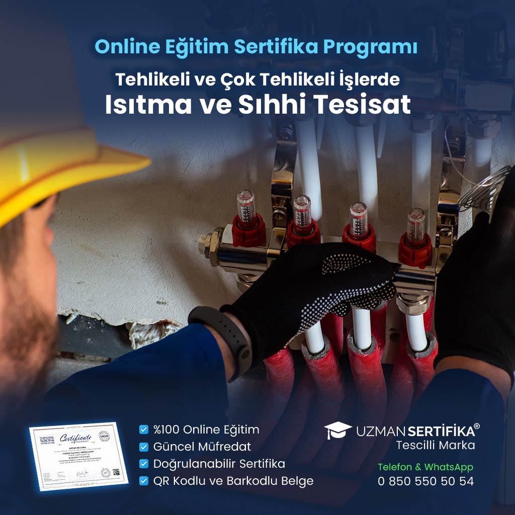Tehlikeli ve Çok Tehlikeli İşlerde Isıtma ve Sıhhi Tesisat Eğitimi Sertifika Programı