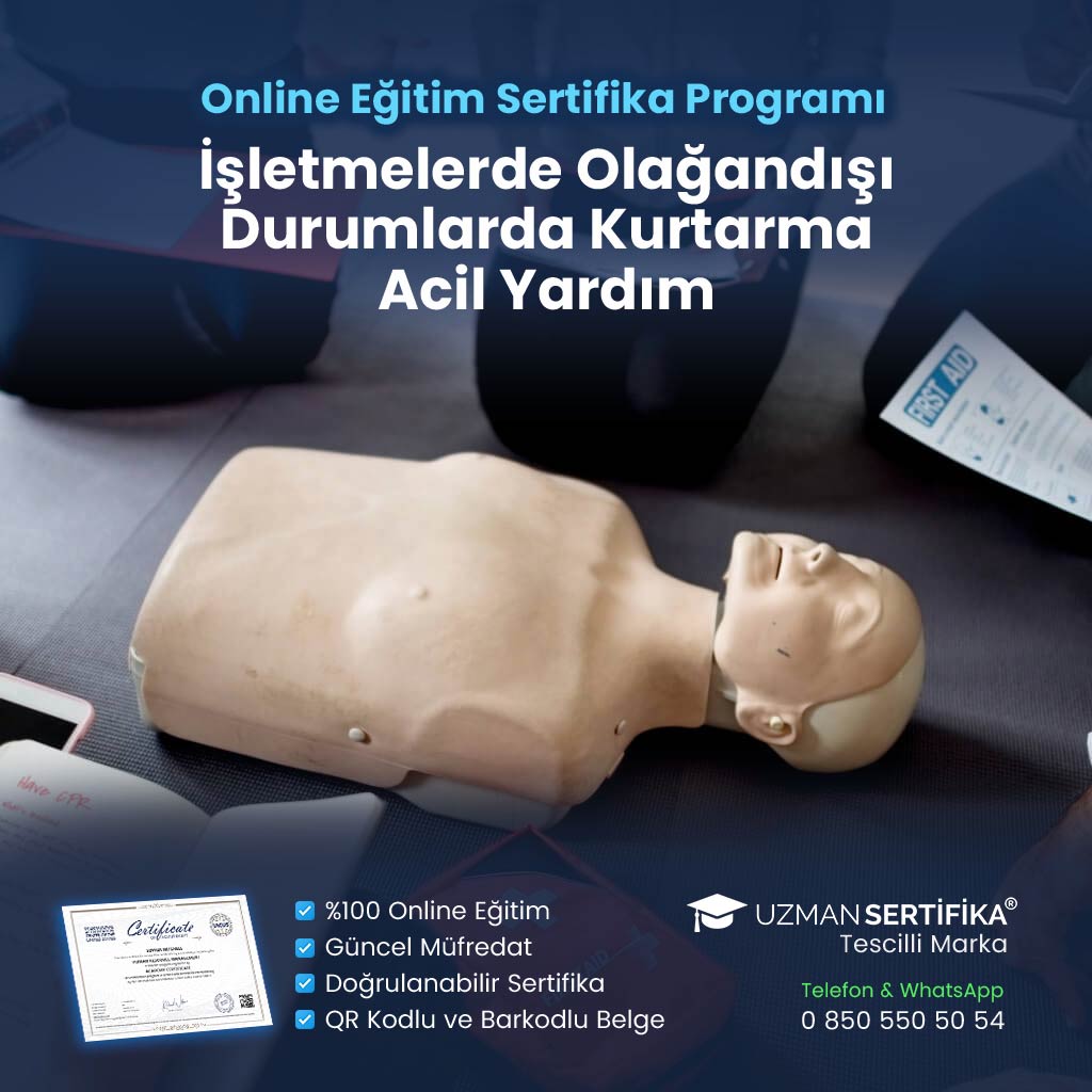 İşletmelerde Olağandışı Durumlarda Kurtarma Acil Yardım Eğitimi Sertifika Programı