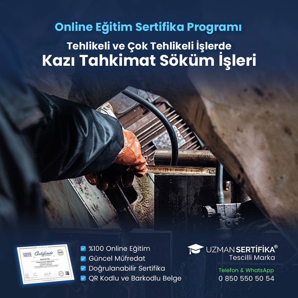 Tehlikeli ve Çok Tehlikeli İşlerde Kazı Tahkimat Söküm İşleri Eğitimi Sertifika Programı