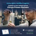 Tehlikeli ve Çok Tehlikeli İşlerde Kimya Proses Elemanı Eğitimi Sertifika Programı