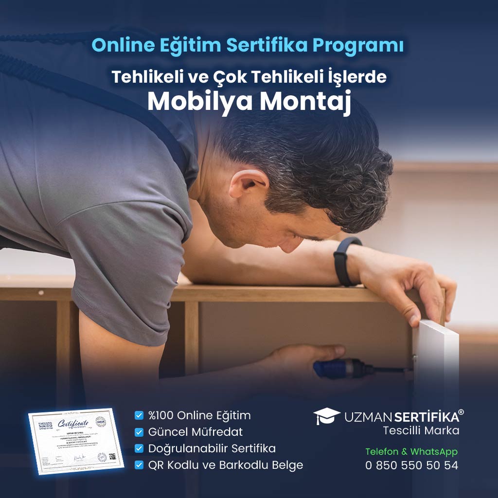 Tehlikeli ve Çok Tehlikeli İşlerde Mobilya Montaj Eğitimi Sertifika Programı