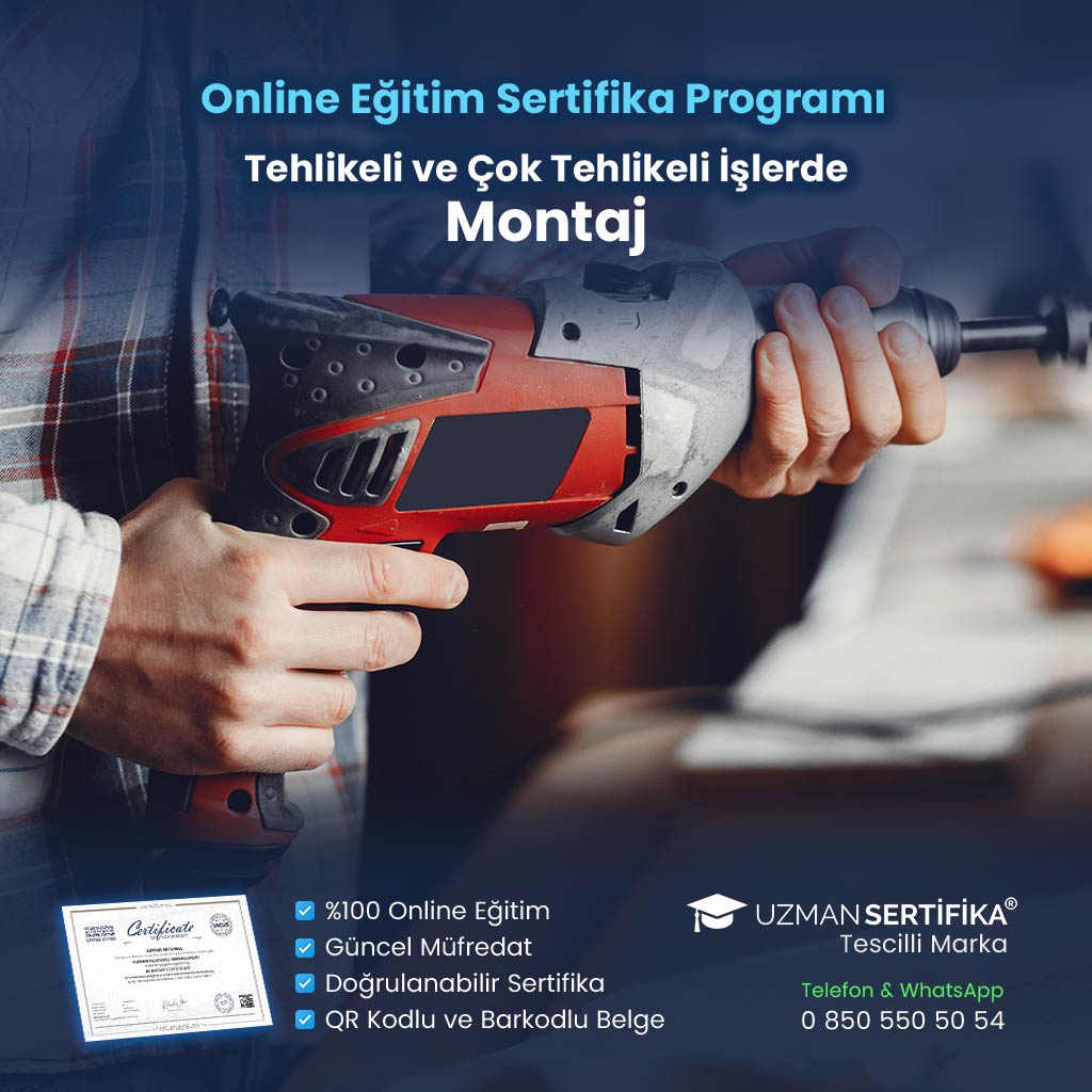 Tehlikeli ve Çok Tehlikeli İşlerde Montaj Eğitimi Sertifika Programı
