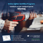 Tehlikeli ve Çok Tehlikeli İşlerde Montaj Eğitimi Sertifika Programı