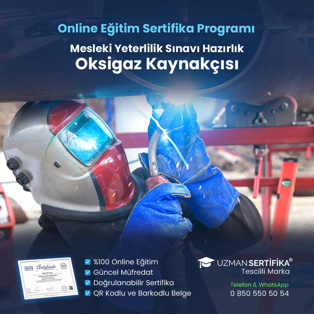Oksigaz Kaynakçısı Eğitimi Sertifika Programı (MYK Belge Sınavı Hazırlık)