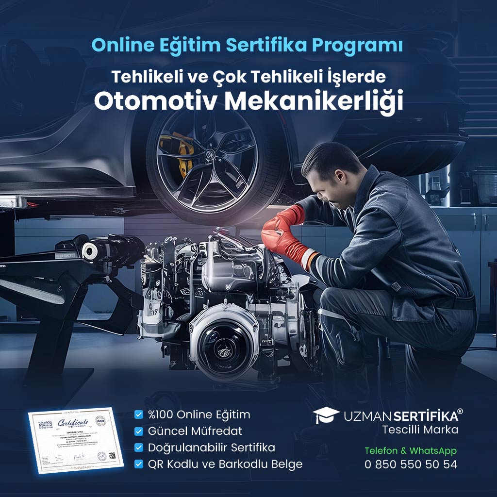 Tehlikeli ve Çok Tehlikeli İşlerde Otomotiv Mekanikerliği Eğitimi Sertifika Programı