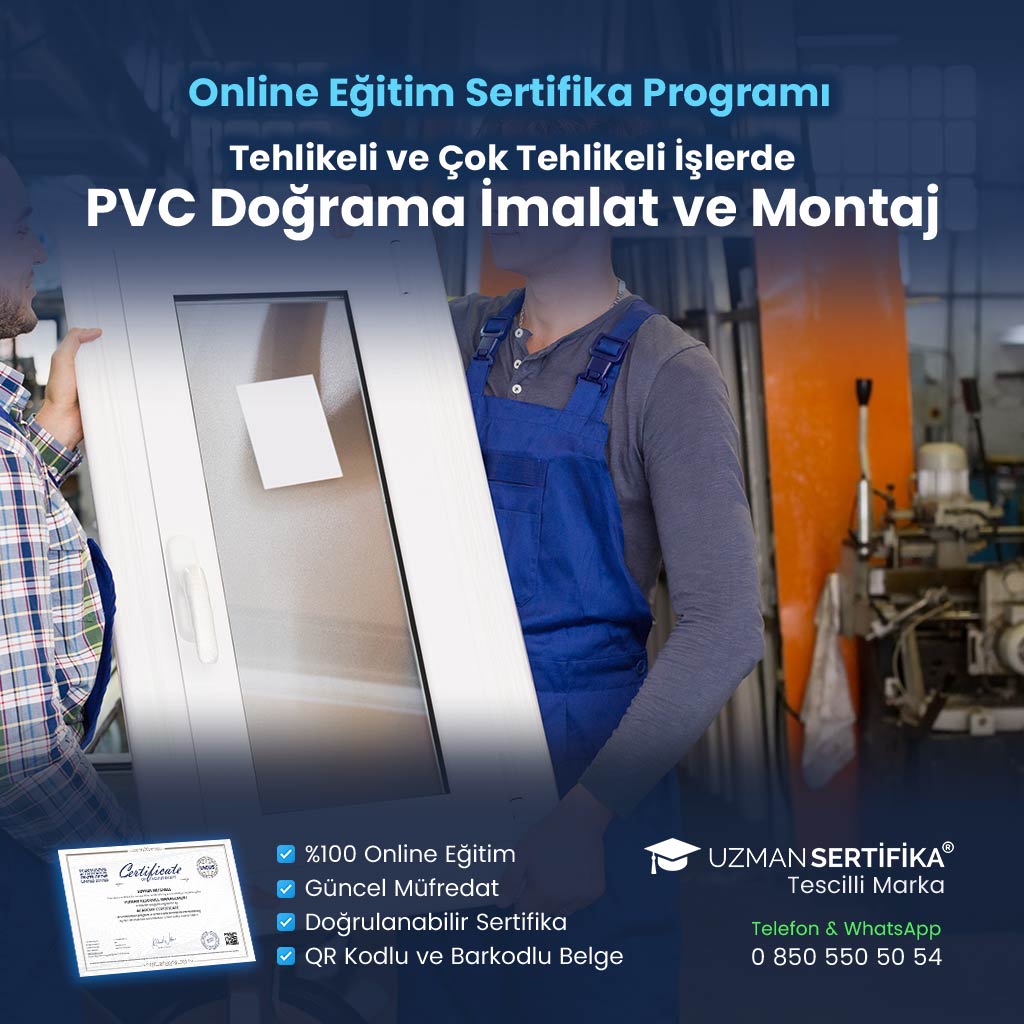 Tehlikeli ve Çok Tehlikeli İşlerde PVC Doğrama İmalat ve Montaj Eğitimi Sertifika Programı