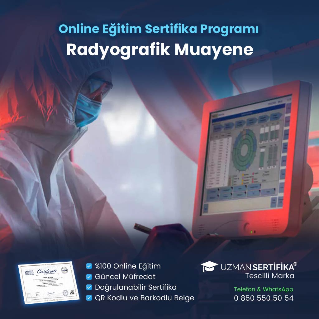 Radyografik Muayene Eğitimi Sertifika Programı