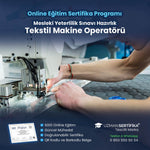 Tekstil Makine Operatörü Eğitimi Sertifika Programı (MYK Belge Sınavı Hazırlık)