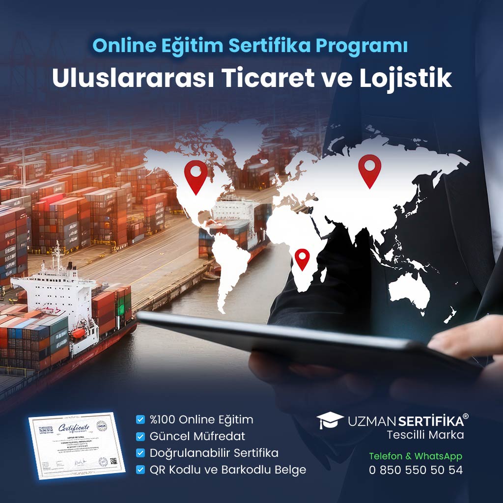 Uluslararası Ticaret ve Lojistik Eğitimi Sertifika Programı