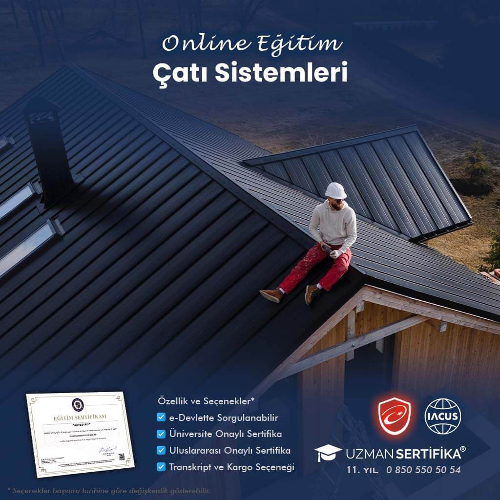 Tehlikeli ve Çok Tehlikeli İşlerde Çatı Sistemleri Eğitimi Sertifika Programı