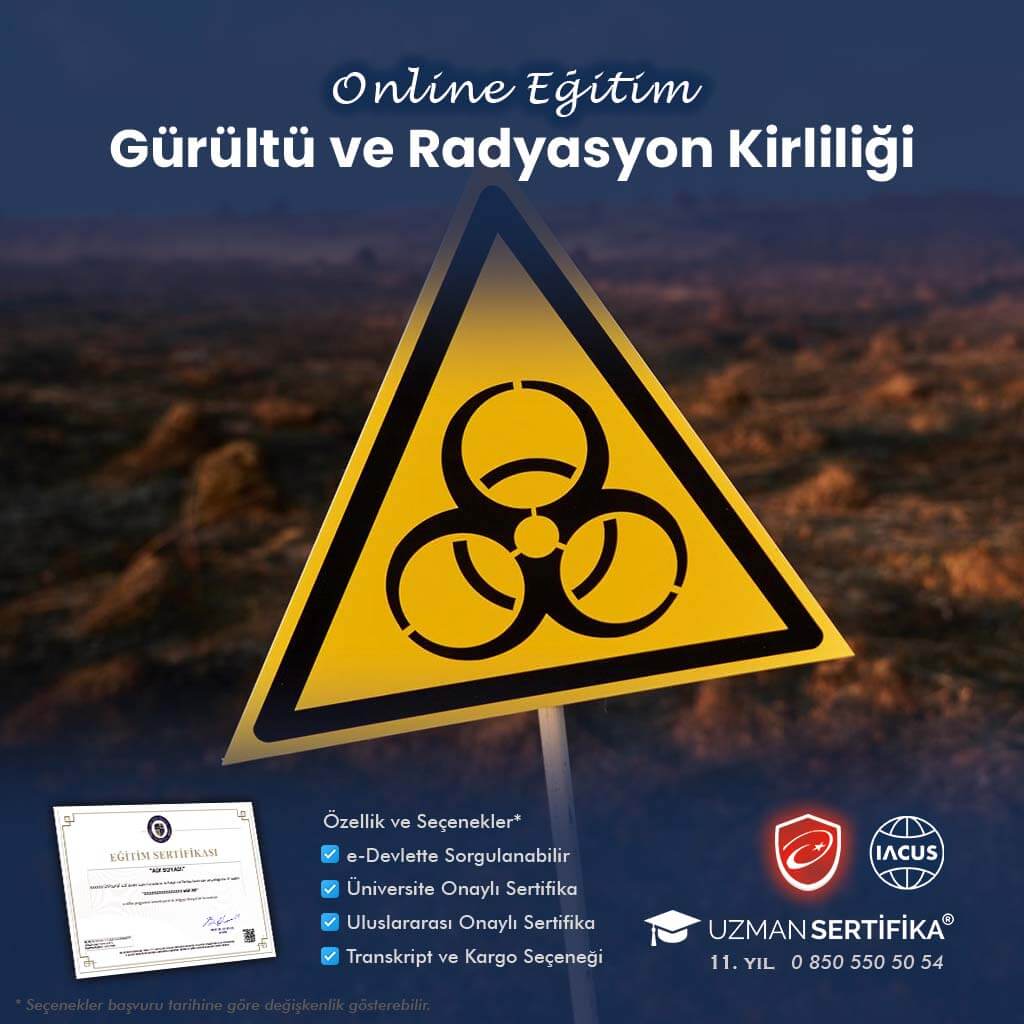 Gürültü ve Radyasyon Kirliliği Eğitimi Sertifika Programı