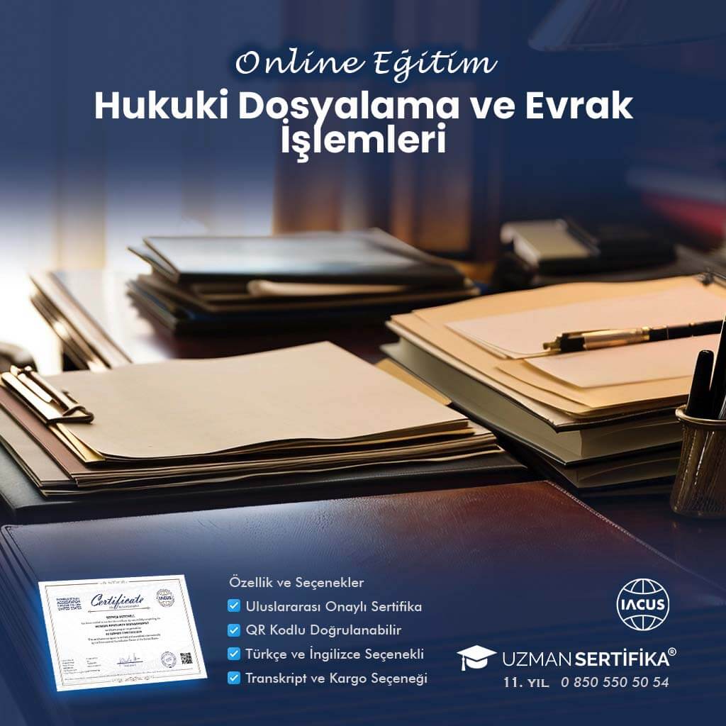 Hukuki Dosyalama ve Evrak İşlemleri Eğitimi Sertifika Programı