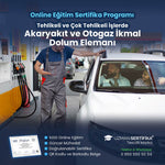 Tehlikeli ve Çok Tehlikeli İşlerde Akaryakıt ve Otogaz İkmal Dolum Elemanı Eğitimi Sertifika Programı
