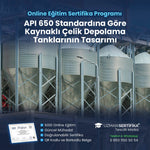 API 650 Standardına Göre Kaynaklı Çelik Depolama Tanklarının Tasarımı Eğitimi Sertifika Programı