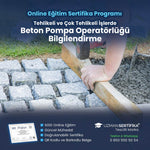 Tehlikeli ve Çok Tehlikeli İşlerde Beton Pompa Operatörlüğü Bilgilendirme Eğitimi Sertifika Programı