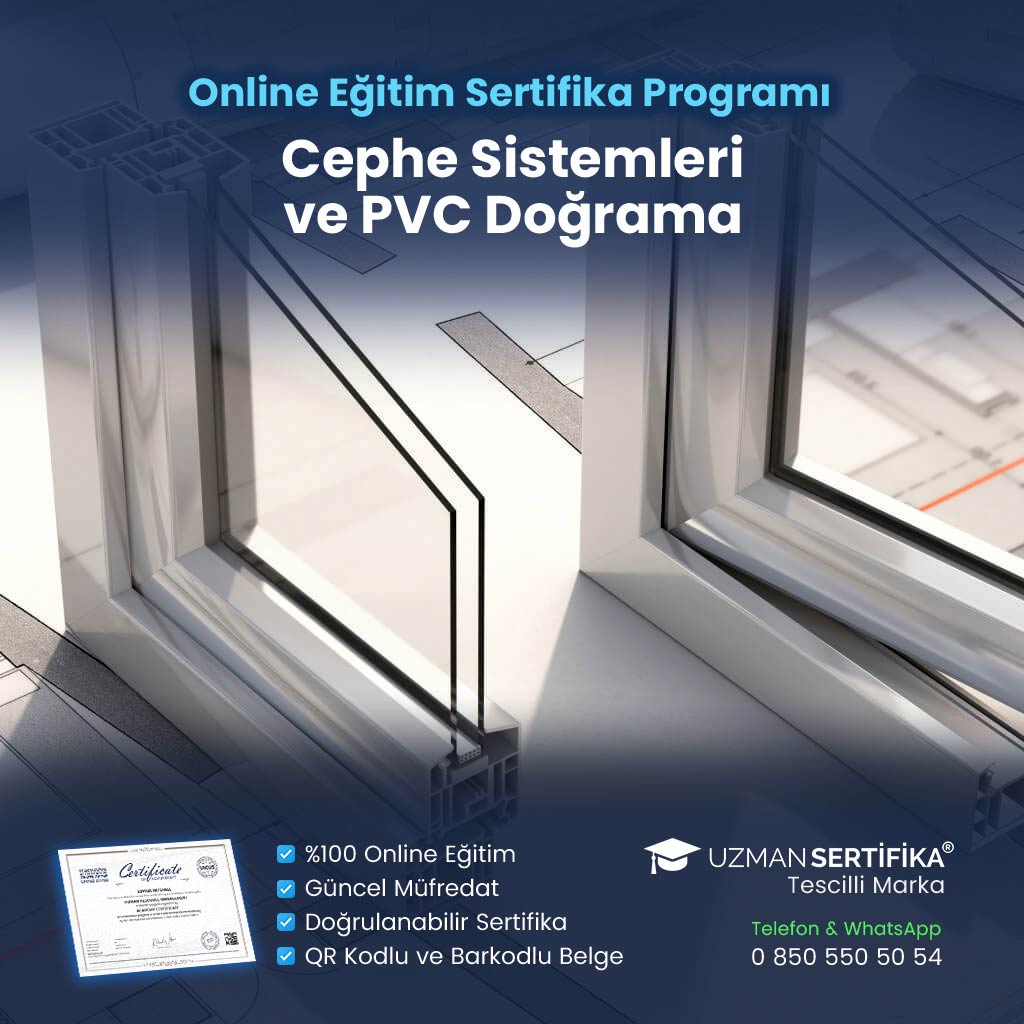 Cephe Sistemleri ve PVC Doğrama Eğitimi Sertifika Programı