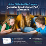 Çocuklar İçin Felsefe (P4C) Eğitmenlik Eğitimi Sertifika Programı