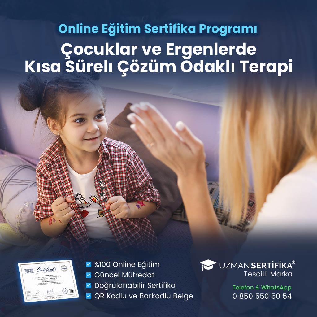Çocuklar ve Ergenlerde Kısa Sürelı Çözüm Odaklı Terapi Eğitimi Sertifika Programı