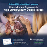 Çocuklar ve Ergenlerde Kısa Sürelı Çözüm Odaklı Terapi Eğitimi Sertifika Programı