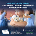 Çocuklarda Davranış Problemleri ve Giderilme Yolları Eğitimi Sertifika Programı