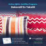 Dekoratif Ev Tekstili Eğitimi Sertifika Programı