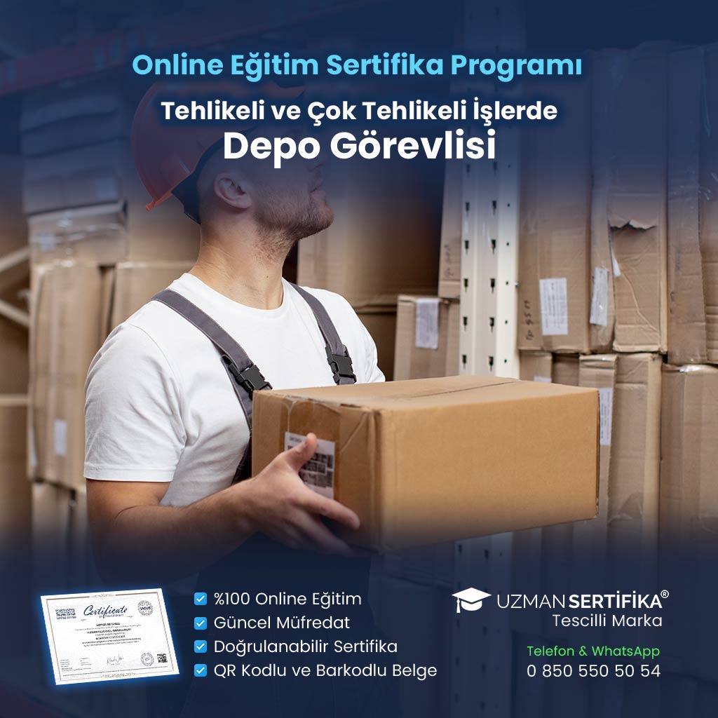 Tehlikeli ve Çok Tehlikeli İşlerde Depo Görevlisi Eğitimi Sertifika Programı
